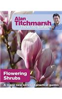 Alan Titchmarsh How to Garden: Flowering Shrubs: (22 How to Garden)