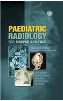 Paediatric Radiology for Mrcpch and Frcr, Second Edition