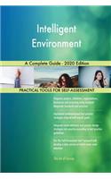 Intelligent Environment A Complete Guide - 2020 Edition