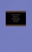 Gouffe's Royal Cookery Book