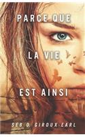 Parce que la vie est ainsi