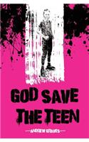 God Save The Teen