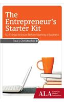 The Entrepreneur's Starter Kit: 50 Things to Know Before Starting a Business
