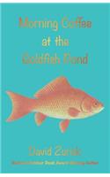 Morning Coffee at the Goldfish Pond