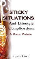Sticky Situations And Lifestyle Complications