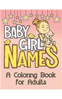 Baby Girl Names: A Coloring Book for Adults