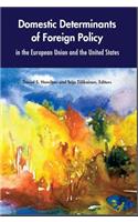 Domestic Determinants of Foreign Policy in the European Union and the United States