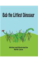 Bob the Littlest Dinosaur