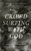 Crowd Surfing With God