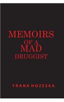 Memoirs of a Mad Druggist