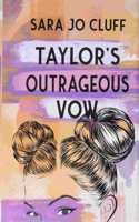 Taylor's Outrageous Vow