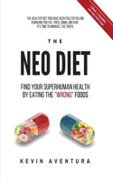 Neo Diet: Find Your Superhuman Health By Eating The "Wrong" Foods