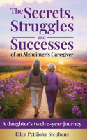 Secrets, Struggles and Successes of an Alzheimer's Caregiver