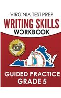 Virginia Test Prep Writing Skills Workbook Guided Practice Grade 5: Develops Sol Writing, Research, and Reading Skills