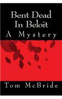 Bent Dead In Beloit