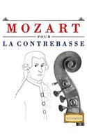 Mozart Pour La Contrebasse: 10 Pi?ces Faciles Pour La Contrebasse D?butant Livre