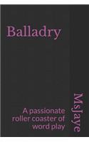 Balladry: A Passionate Roller Coaster of Word Play