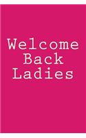 Welcome Back Ladies