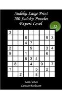 Sudoku Large Print - Expert Level - N°12: 100 Expert Sudoku Puzzles - Puzzle Big Size (8.3"x8.3") and Large Print (36 points)