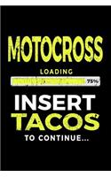 Motocross Loading 75% Insert Tacos To Continue: Lined Notebooks & Journals To Write In