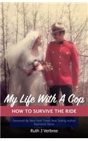 My Life With A Cop: How To Survive The Ride