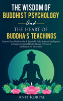 Wisdom of Buddhist Psychology & The Heart of Buddha's teachings