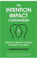 The Intention Impact Conundrum