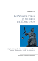 Paris des crimes et des juges au XXème siècle: Deuxième partie: Arrondissements XI à XX et banlieue