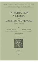 Introduction A L'Etude de L'Ancien Provencal: Textes D'Etudes