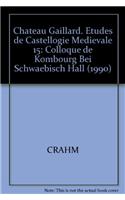 Chateau Gaillard. Etudes de Castellogie Medievale 15
