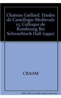 Chateau Gaillard. Etudes de Castellogie Medievale 15