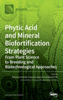 Phytic Acid and Mineral Biofortification Strategies