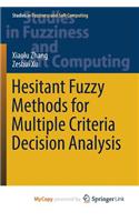 Hesitant Fuzzy Methods for Multiple Criteria Decision Analysis