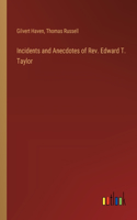 Incidents and Anecdotes of Rev. Edward T. Taylor