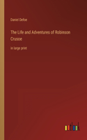 Life and Adventures of Robinson Crusoe