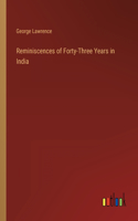 Reminiscences of Forty-Three Years in India