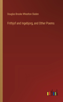 Frithjof and Ingebjorg, and Other Poems