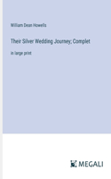 Their Silver Wedding Journey; Complet: in large print