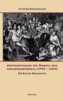 Alkoholkonsum Am Beginn Des Industriezeitalters (1700-1850)