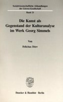 Die Kunst ALS Gegenstand Der Kulturanalyse Im Werk Georg Simmels: (Sozialwissenschaftliche Abhandlungen Der Gorres-Gesellschaft)
