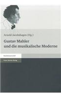 Gustav Mahler Und Die Musikalische Moderne