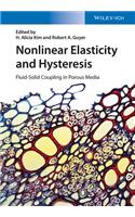 Nonlinear Elasticity and Hysteresis: Fluid-Solid Coupling in Porous Media