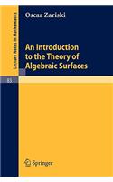 Introduction to the Theory of Algebraic Surfaces