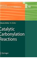 Catalytic Carbonylation Reactions