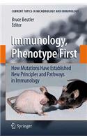 Immunology, Phenotype First: How Mutations Have Established New Principles and Pathways in Immunology