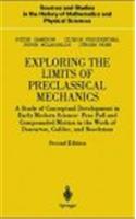Exploring the Limits of Preclassical Mechanics - Study of Conceptual Development in Early Modern Science: Free Fall and Compounded Motion in the Work of Descartes, Galileo and Beeckman