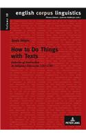 How to Do Things with Texts