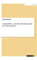 Going Public - eine Herausforderung für das Unternehmen