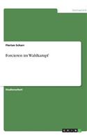 Forcieren im Wahlkampf