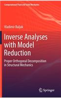 Inverse Analyses with Model Reduction: Proper Orthogonal Decomposition in Structural Mechanics(Computational Fluid and Solid Mechanics)